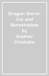 Dragon Storm: Kai and Boneshadow