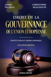 Droit de la gouvernance de l Union européenne : Institutions et ordre juridique