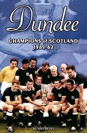 Dundee: Champions of Scotland 1961-62