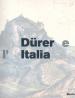 Durer e l Italia. Catalogo della mostra (Roma, 10 marzo-9 giugno 2007)
