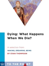 Dying: What Happens When We Die?