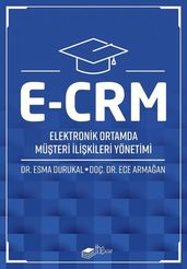 E-CRM: Elektronik Ortamda Müteri likileri Yönetimi