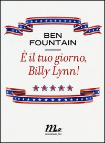 E il tuo giorno, Billy Lynn! - Ben Fountain