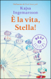 E la vita, Stella!