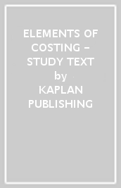 ELEMENTS OF COSTING - STUDY TEXT