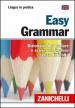 Easy Grammar. Dizionario per parlare e scrivere in inglese senza difficoltà