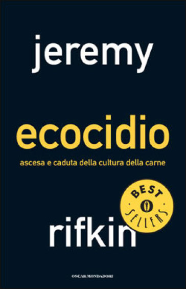 Ecocidio. Ascesa e caduta della cultura della carne - Jeremy Rifkin