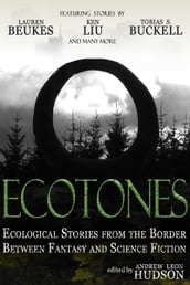 Ecotones: Ecological Stories from the Border Between Fantasy and Science Fiction