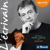 L Ecrivain - Pierre Lemaitre - Entretien inédit par Jean-Luc Hees