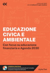 Educazione civica e ambientale. Educazione civica e ambientale. Con focus su educazione finanziaria e Agenda 2030. Con estensioni online