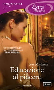 Educazione al piacere (I Romanzi Extra Passion)