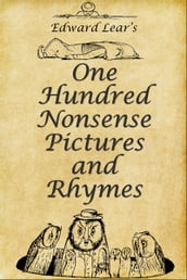 Edward Lear s One Hundred Nonsense Pictures and Rhymes