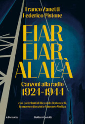 Eiar Eiar Alalà. Canzoni alla radio 1924-1944