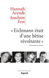 «Eichmann était d une bêtise révoltante»