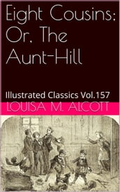 Eight Cousins; OR, THE AUNT-HILL