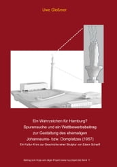 Ein Wahrzeichen für Hamburg? Spurensuche und ein Wettbewerbsbeitrag zur Gestaltung des ehemaligen Johanneums- bzw. Domplatzes (1957)