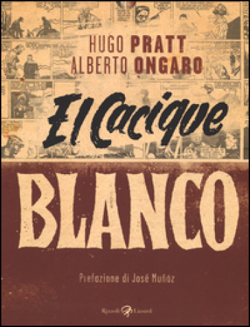 El Cacique Blanco - Hugo Pratt - Alberto Ongaro
