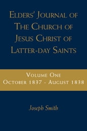 Elders  Journal of the Church of Latter Day Saints, vol. 1 (October 1837-August 1838)
