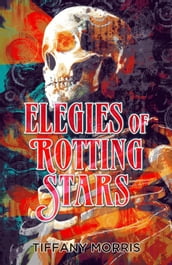 Elegies of Rotting Stars