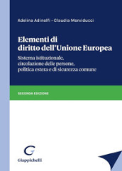 Elementi di diritto dell Unione Europea. Sistema istituzionale, circolazione delle persone, politica estera e di sicurezza comune