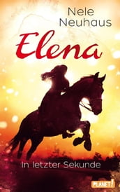 Elena Ein Leben für Pferde 7: In letzter Sekunde