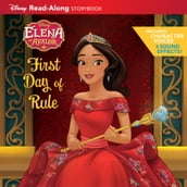 Elena of Avalor Read-Along Storybook: Elena s First Day of Rule