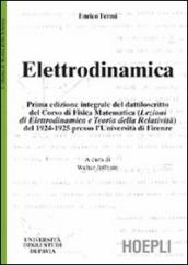Elettrodinamica. Prima edizione integrale del dattiloscritto del corsodi fisica matematica del 1924-25 presso l Università di Firenze