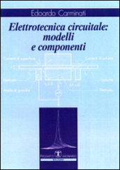 Elettrotecnica circuitale. Modelli e componenti