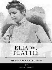 Elia W. Peattie The Major Collection