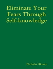 Eliminate Your Fears Through Self-knowledge