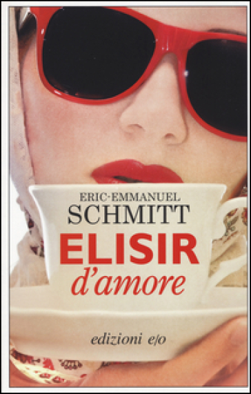 Elisir d'amore - Eric-Emmanuel Schmitt