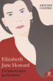 Elizabeth Jane Howard. Un innocenza pericolosa