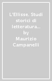 L Ellisse. Studi storici di letteratura italiana (2010). 5.