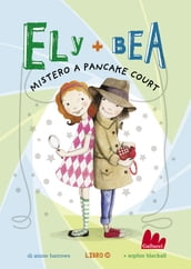 Ely + Bea 10 Mistero a Pancake Court