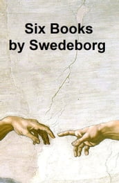 Emanuel Swedenborg: 6 books by him and two essays about him
