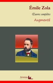 Emile Zola : Oeuvres complètes suivi d annexes (annotées, illustrées)