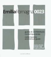 Emilia Romagna 0023. Guida di architettura contemporanea-Contemporary architecture guide. Ediz. bilingue