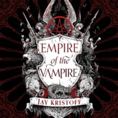 Empire of the Vampire: 2021 s sensational start to a new fantasy series from the SUNDAY TIMES bestselling author of NEVERNIGHT (Empire of the Vampire, Book 1)