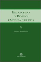 Enciclopedia di bioetica e scienza giuridica. 5: Evoluzionismo