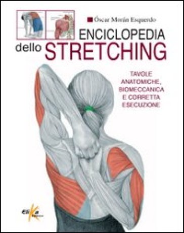 Enciclopedia dello stretching - Óscar M. Esquerdo