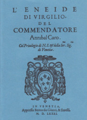 L Eneide di Virgilio del commendatore Annibal Caro (rist. anast.)