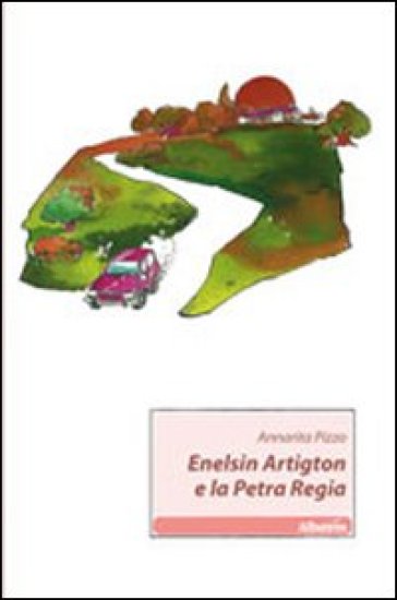 Enelsin Artigton e la petra regia - Annarita Pizzo