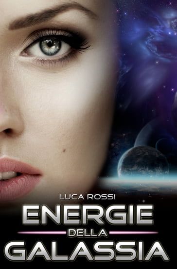 Energie della Galassia - Luca Rossi