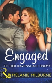 Engaged To Her Ravensdale Enemy (The Ravensdale Scandals, Book 3) (Mills & Boon Modern)