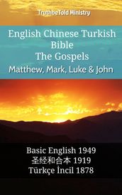 English Chinese Turkish Bible - The Gospels - Matthew, Mark, Luke & John
