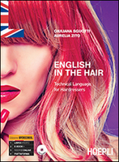 English in the hair. Technical language for hairdressers. Con CD Audio