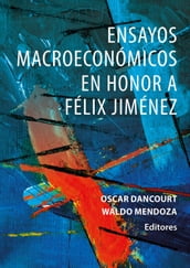 Ensayos macroeconómicos en honor a Félix Jiménez