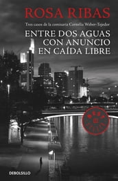 Entre aguas / Con anuncio / Caída libre (Comisaria Cornelia Weber-Tejedor 1, 2 Y 3)