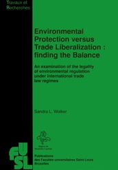 Environmental Protection versus Trade Liberalization: Finding the Balance