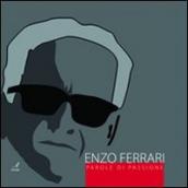 Enzo Ferrari. Parole di passione